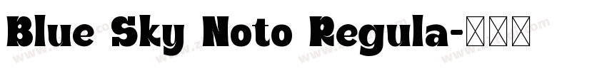 Blue Sky Noto Regula字体转换